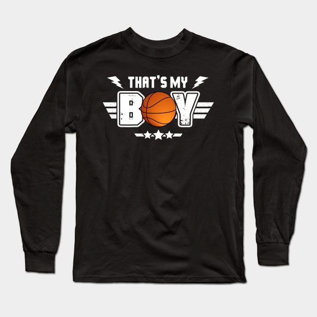 That_s My Boy Basketball Long Sleeve T-Shirt by Terryeare